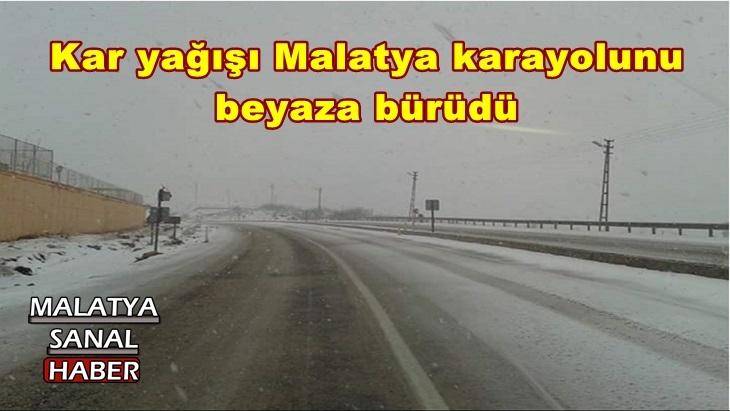Kar yağışı Malatya karayolunu beyaza bürüdü
