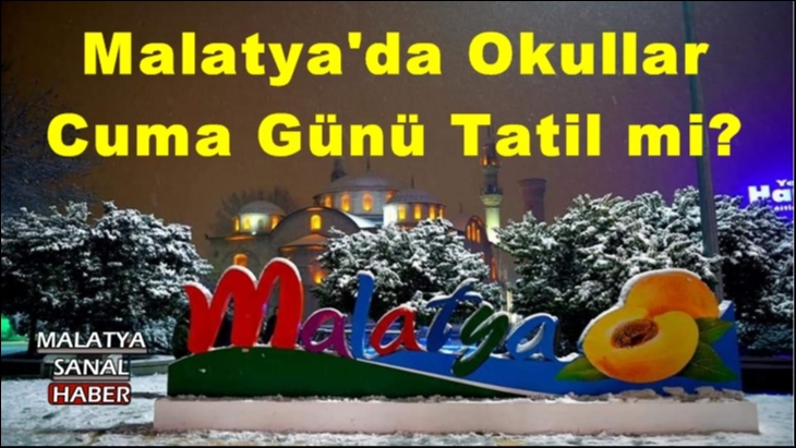Malatya'da Okullar  Cuma Günü Tatil mi?