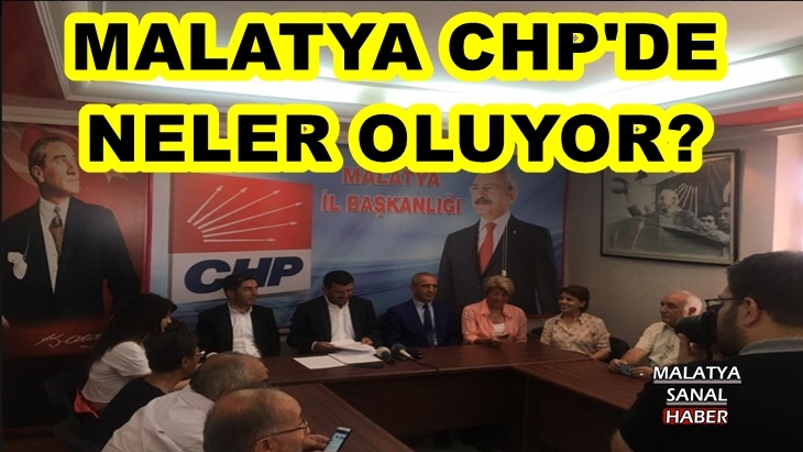 Malatya CHP'de neler oluyor?