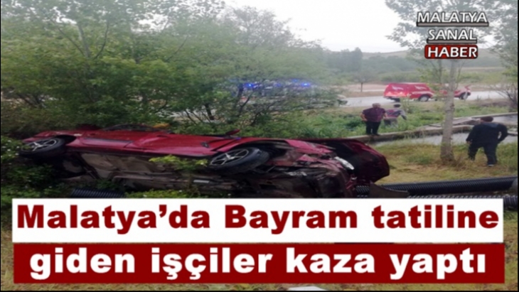 Malatya'da Bayram tatiline giden işçiler kaza yaptı