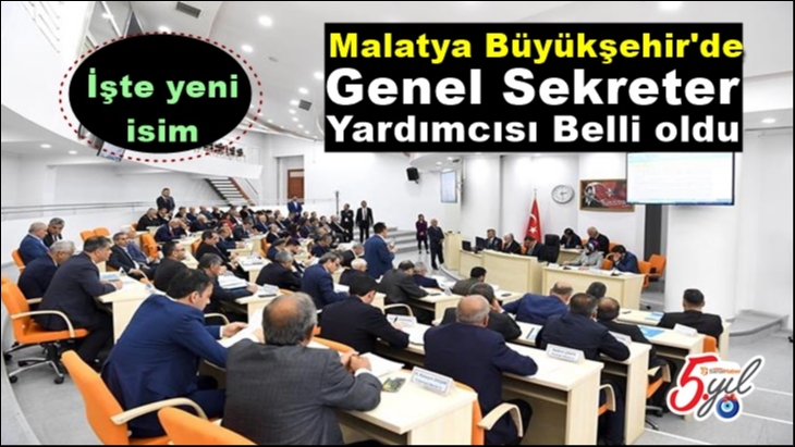 Malatya Büyükşehir'de Genel Sekreter Yardımcısı Belli oldu