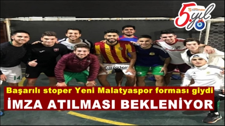 Başarılı stoper Yeni Malatyaspor forması giydi