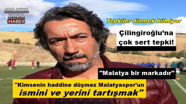 E.Yeni Malatyaspor’da Çilingiroğlu’na tepkiler dinmek bilmiyor