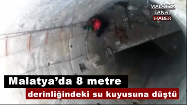 Malatya’da 8 metre  derinliğindeki su kuyusuna düştü