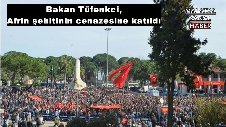 Bakan Tüfenkci, Afrin şehitinin cenazesine katıldı