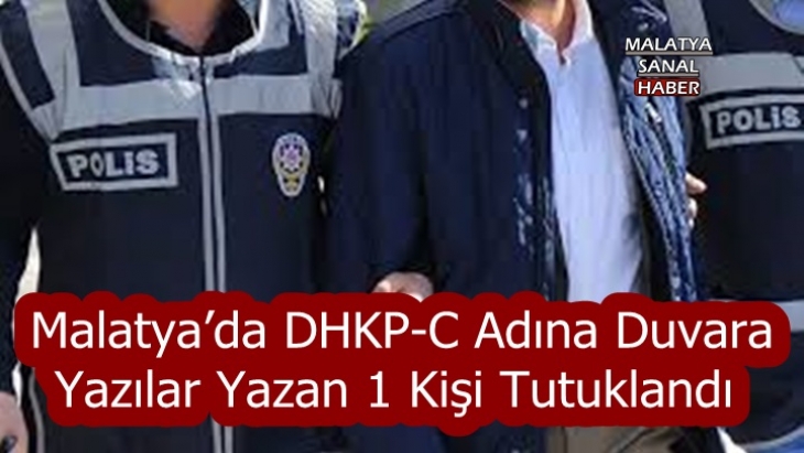 Malatya’da DHKP-C Adına Duvara  Yazılar Yazan 1 Kişi Tutuklandı