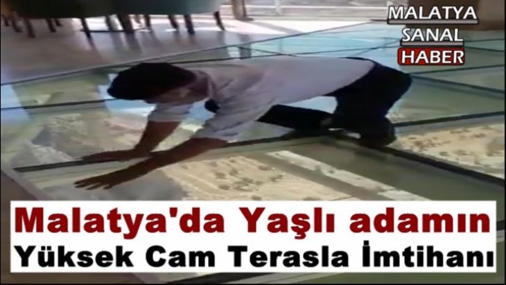 Malatya'da Yaşlı adamın Yüksek Cam Terasla İmtihanı