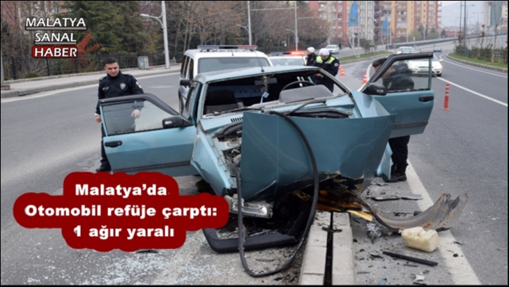 Malatya'da Otomobil refüje çarptı: 1 ağır yaralı