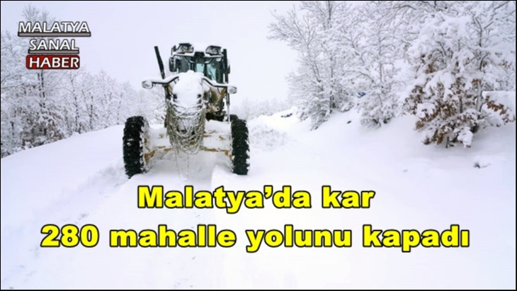 Malatya’da kar 280 mahalle yolunu kapadı