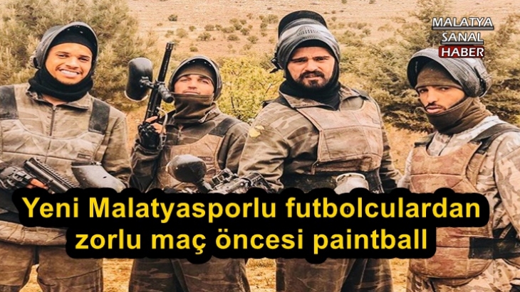Yeni Malatyasporlu futbolculardan zorlu maç öncesi paintball