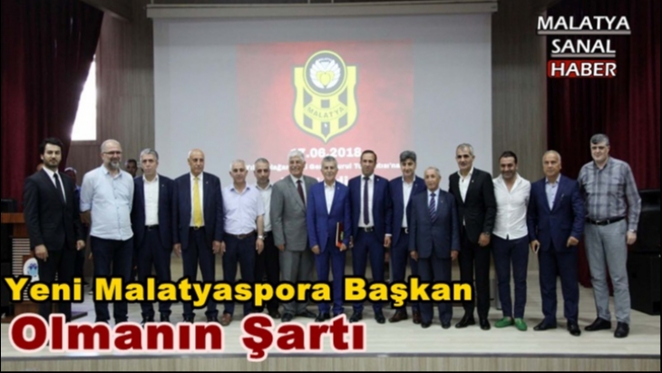 Yeni Malatyaspora Başkan Olmanın Şartı