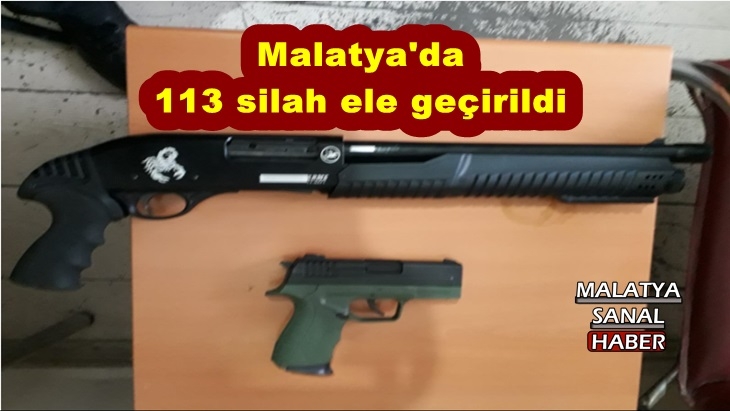 Malatya’da 113 silah ele geçirildi