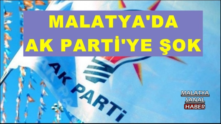 Malatya'da Ak Parti'ye Şok