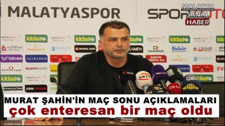 Murat Şahin'in Maç Sonu Açıklamaları