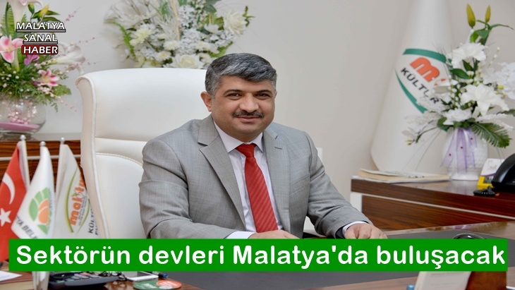 Sektörün devleri Malatya'da buluşacak