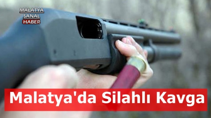 Malatya'da silahlı kavga 1 kişi vuruldu