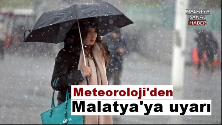 Meteoroloji'den Malatya'ya uyarı