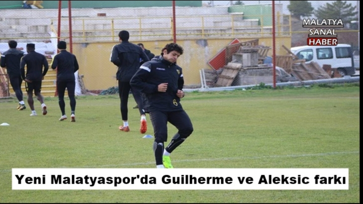 Yeni Malatyaspor'da Guilherme ve Aleksic farkı