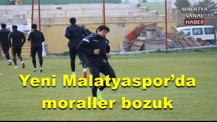Yeni Malatyaspor’da moraller bozuk