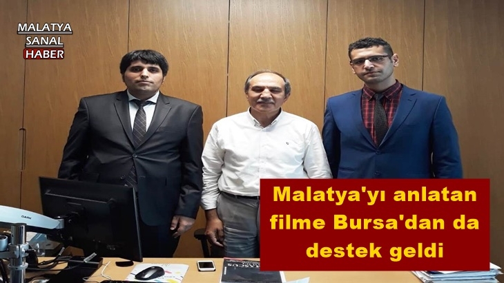 Malatya’yı anlatan filme Bursa’dan da destek geldi