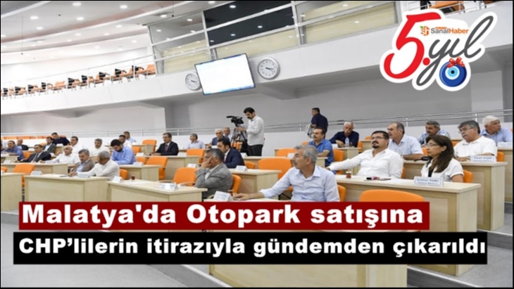Malatya'da Otopark satışına CHP’lilerin itirazıyla gündemden çıkarıldı