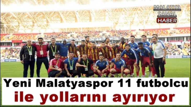 Yeni Malatyaspor 11 futbolcu ile Yollarını Ayırıyor