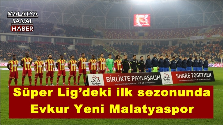 Süper Lig’deki ilk sezonunda Evkur Yeni Malatyaspor
