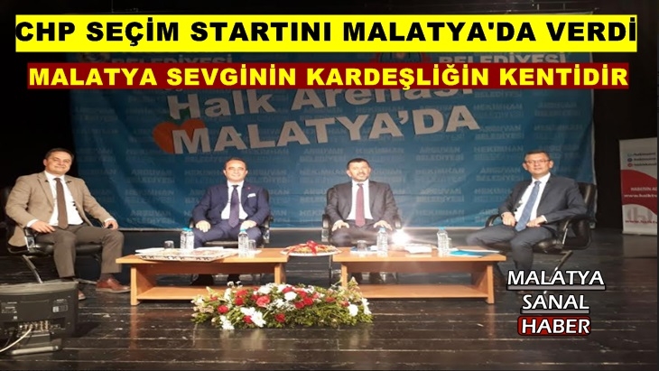 CHP Malatya’da seçim startını verdi.