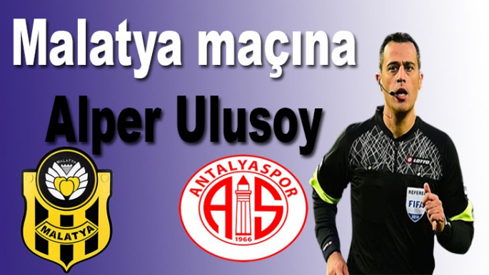 Malatya maçına Alper Ulusoy