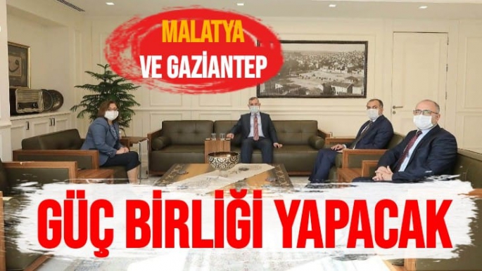 Malatya ve Gaziantep güç birliği yapacak