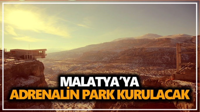 Malatya'ya Adrenalin Park kurulacak
