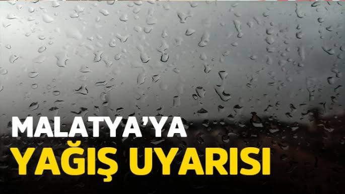 Malatya'ya yağış uyarısı