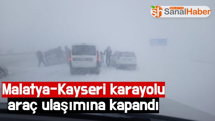 Malatya-Kayseri karayolu araç ulaşımına kapandı