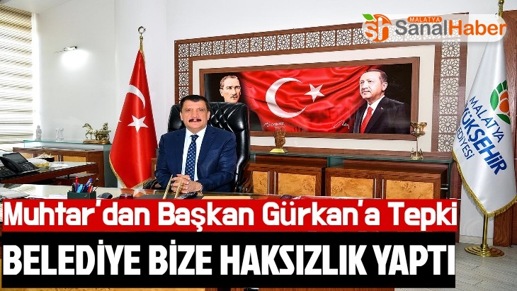 Muhtar’dan Başkan Gürkan’a Tepki
