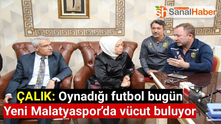 Oynadığı futbol bugün Yeni Malatyaspor’da vücut buluyor