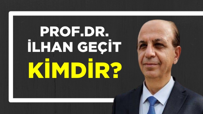 Prof. Dr. İlhan Geçit Kimdir?