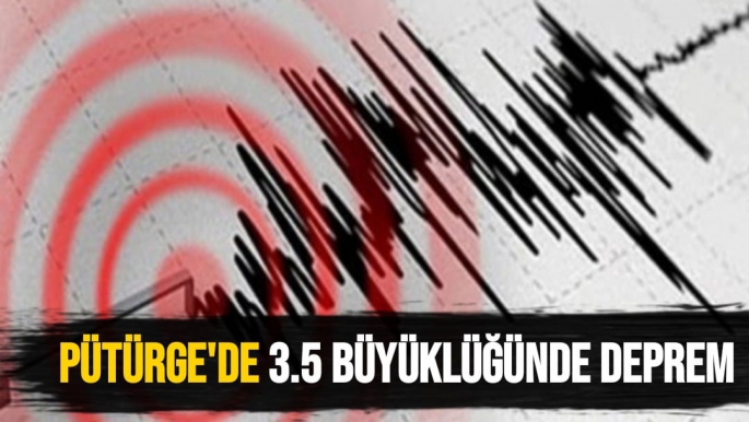 Pütürge'de 3.5 büyüklüğünde deprem