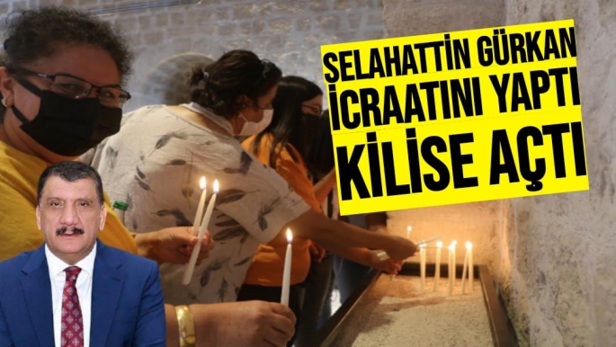 Selahattin Gürkan icraatını yaptı Kilise Açtı