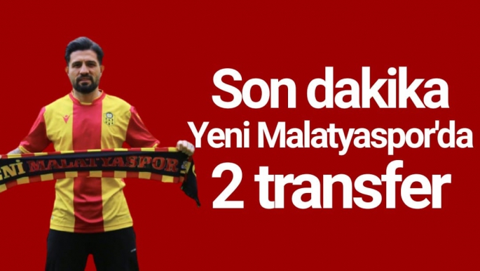 Yeni Malatyaspor'da 2 transfer
