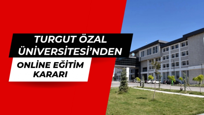 Turgut Özal Üniversitesi´nden online eğitim kararı