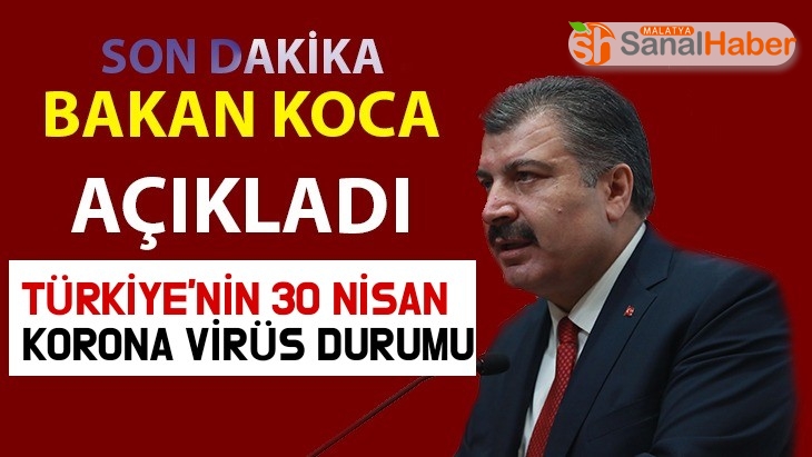 Türkiye 30 Nisan Koronavirüs Tablosu