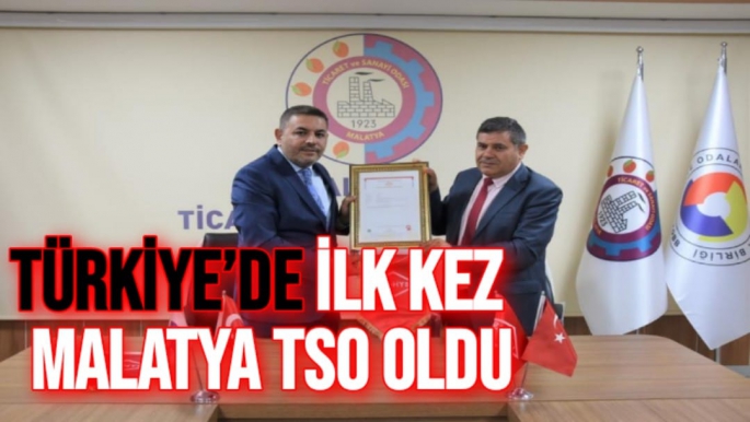Türkiye’de ilk kez   Malatya TSO oldu