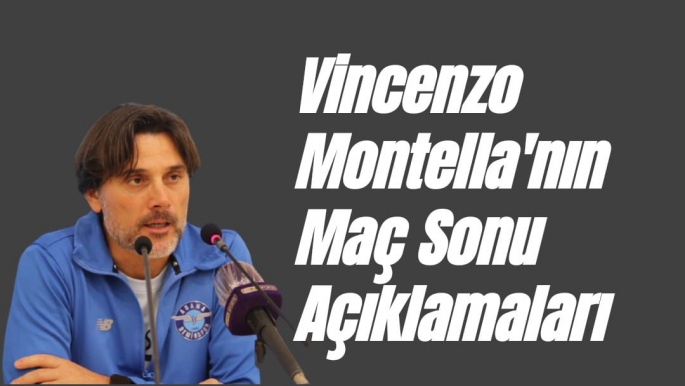 Vincenzo Montella'nın Maç Sonu Açıklamaları