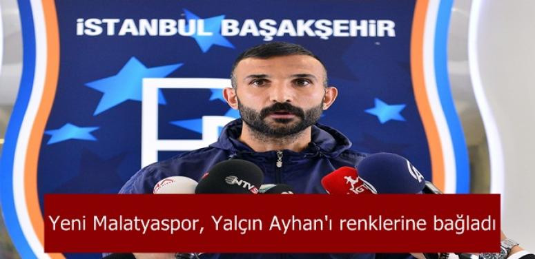 Yeni Malatyaspor, Yalçın Ayhan'ı renklerine bağladı