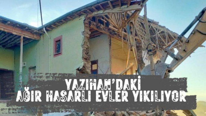 Yazıhan´daki ağır hasarlı evler yıkılıyor