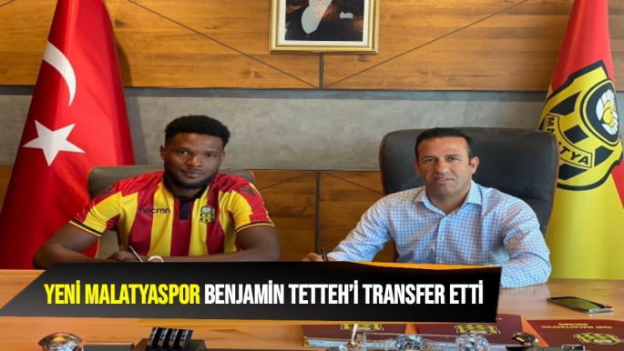 Yeni Malatyaspor, Benjamin Tetteh´i transfer etti