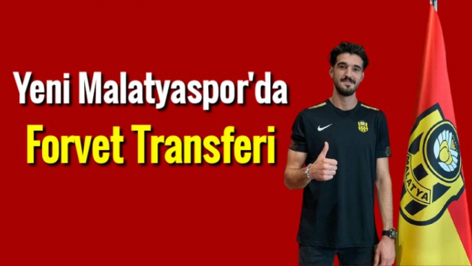Yeni Malatyaspor'da forvet transferi