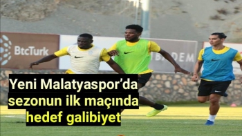 Yeni Malatyaspor’da sezonun ilk maçında hedef galibiyet