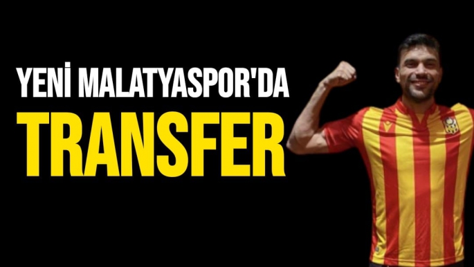 Yeni Malatyaspor'da transfer