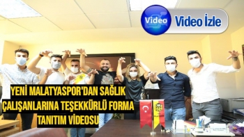 Yeni Malatyaspor'dan sağlık çalışanlarına teşekkürlü forma tanıtımı